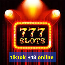 tiktok +18 online